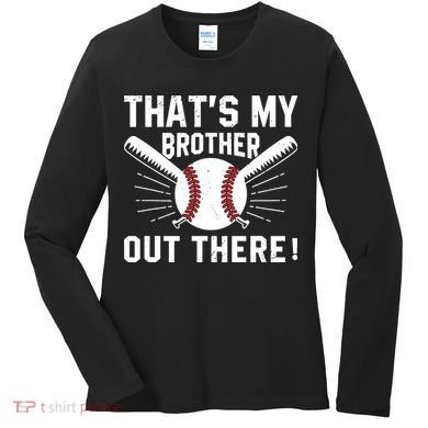 That's My Brother Out There Baseball Player Women's Long Sleeve Shirt