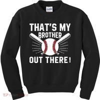 That's My Brother Out There Baseball Player Kids Sweatshirt thumb 0