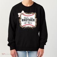 Thats My Brother Out There Cute Baseball Game Day Women's Sweatshirt thumb 0
