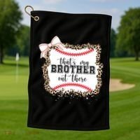 Thats My Brother Out There Cute Baseball Game Day Golf Towel thumb 1