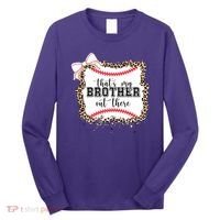 Thats My Brother Out There Cute Baseball Game Day Long Sleeve Shirt thumb 0