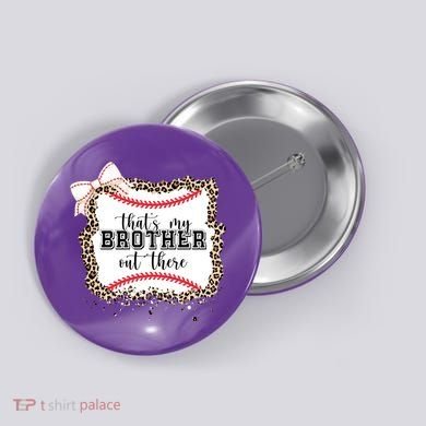 Thats My Brother Out There Cute Baseball Game Day Button