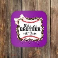 Thats My Brother Out There Cute Baseball Game Day Coaster thumb 0
