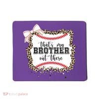 Thats My Brother Out There Cute Baseball Game Day Mousepad thumb 0
