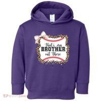 Thats My Brother Out There Cute Baseball Game Day Toddler Hoodie thumb 0