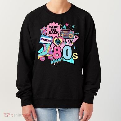 Take Me Back To The 80s Retro Women's Sweatshirt