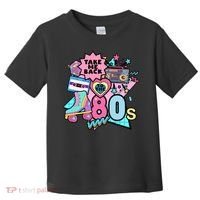 Take Me Back To The 80s Retro Toddler T-Shirt thumb 0