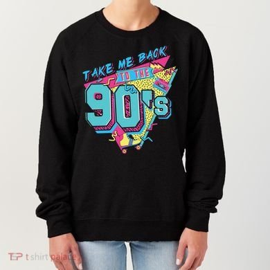 Take Me Back To The 90S Party Women's Sweatshirt