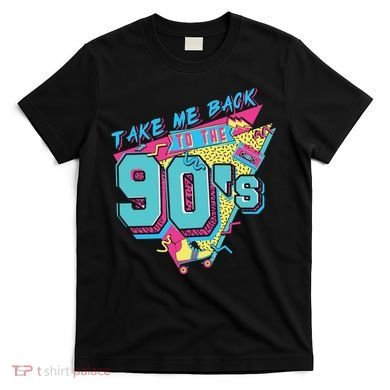 Take Me Back To The 90S Party T-Shirt
