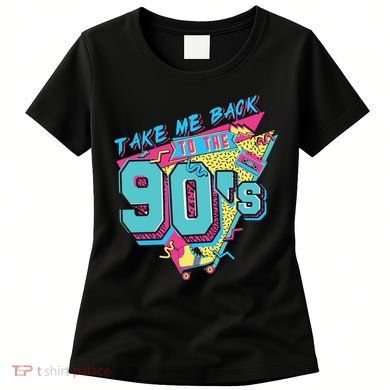 Take Me Back To The 90S Party Women's T-Shirt