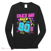 Take Me Back To The 80s Long Sleeve Shirt thumb 0