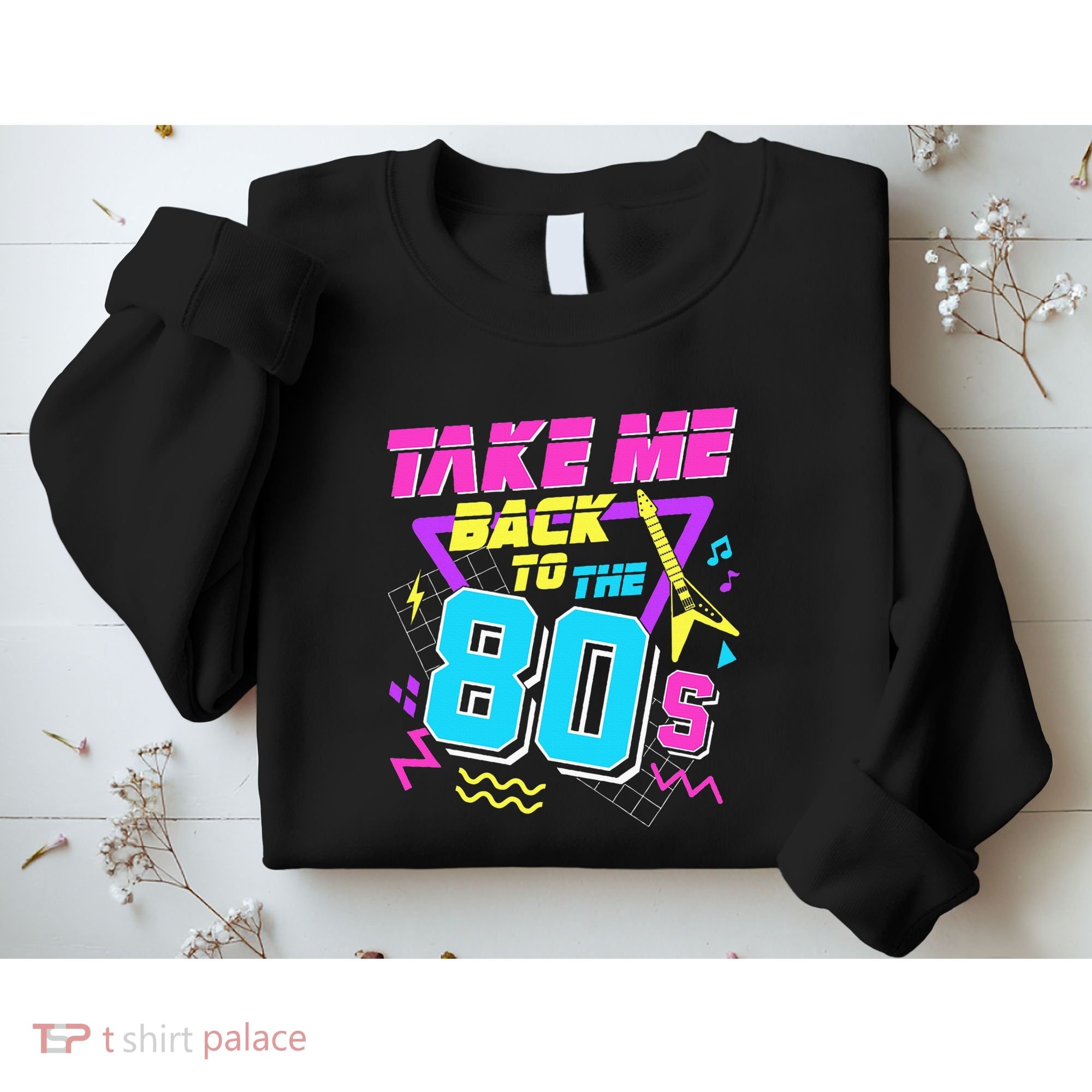 Take Me Back To The 80s Sweatshirt