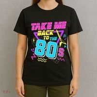 Take Me Back To The 80s T-Shirt thumb 4