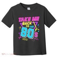 Take Me Back To The 80s Toddler T-Shirt thumb 0