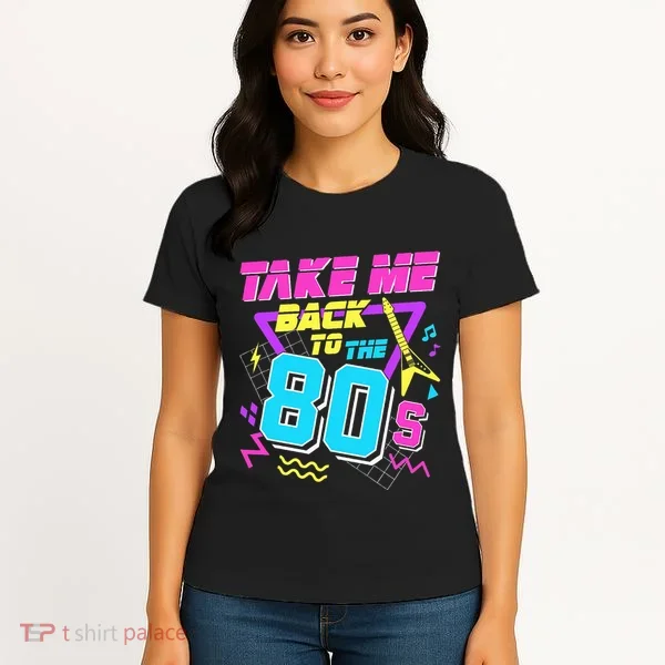 Take Me Back To The 80s Women's T-Shirt