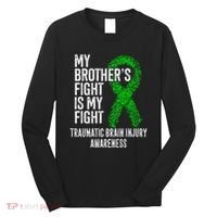 TBI My Brothers Fight Is My Fight Traumatic Brain Injury Long Sleeve Shirt thumb 0
