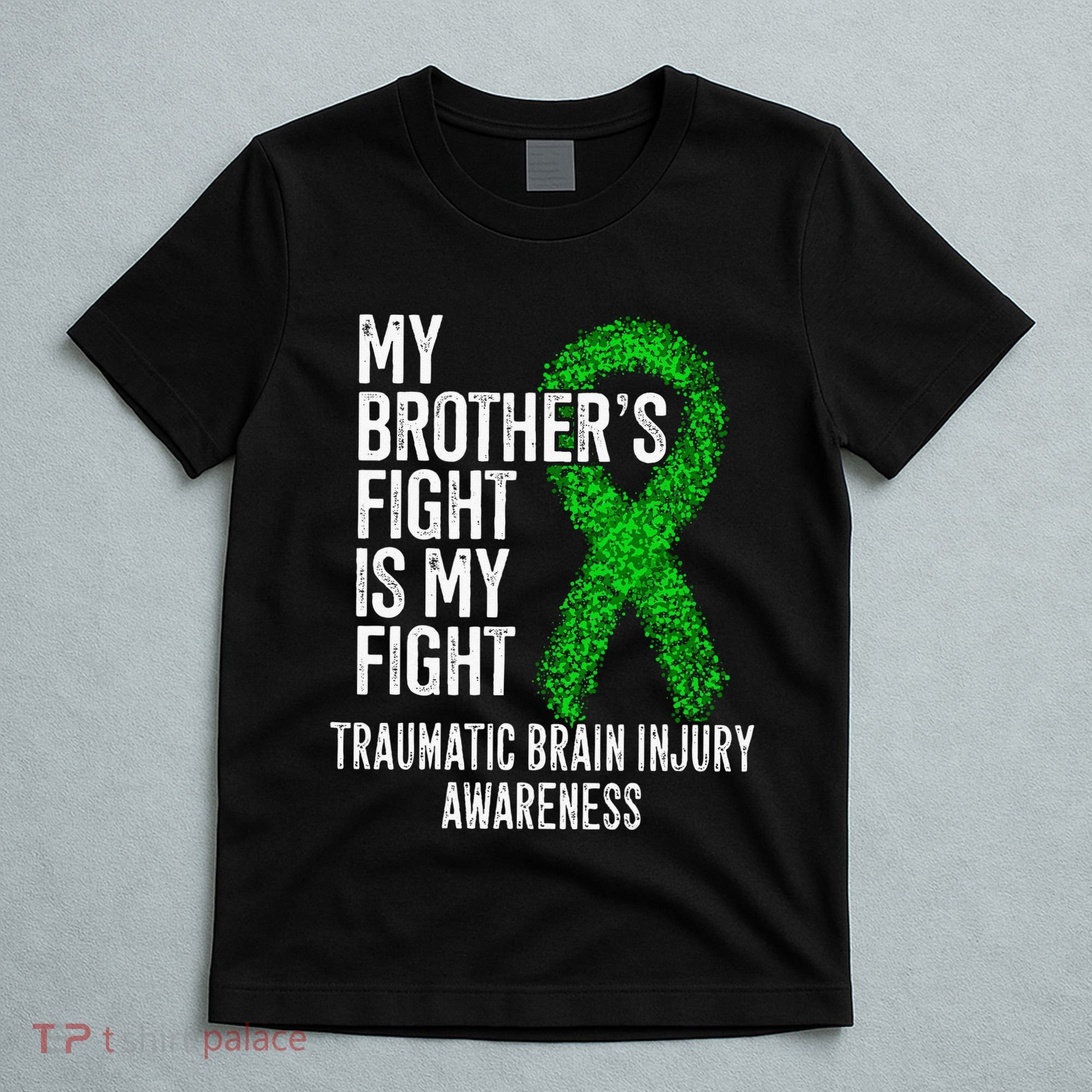 TBI My Brothers Fight Is My Fight Traumatic Brain Injury T-Shirt