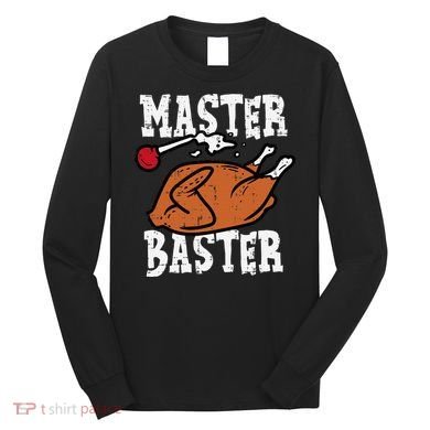 Thanksgiving Master Baster Funny Turkey Day Fall Long Sleeve Shirt
