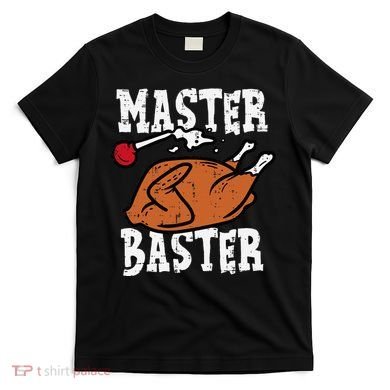 Thanksgiving Master Baster Funny Turkey Day Fall T-Shirt
