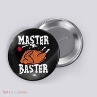 Thanksgiving Master Baster Funny Turkey Day Fall Button thumb 0
