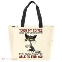 Touch My Coffee I Will Slap You So Hard Funny Cat Lover Gift Tote Bag thumb 0