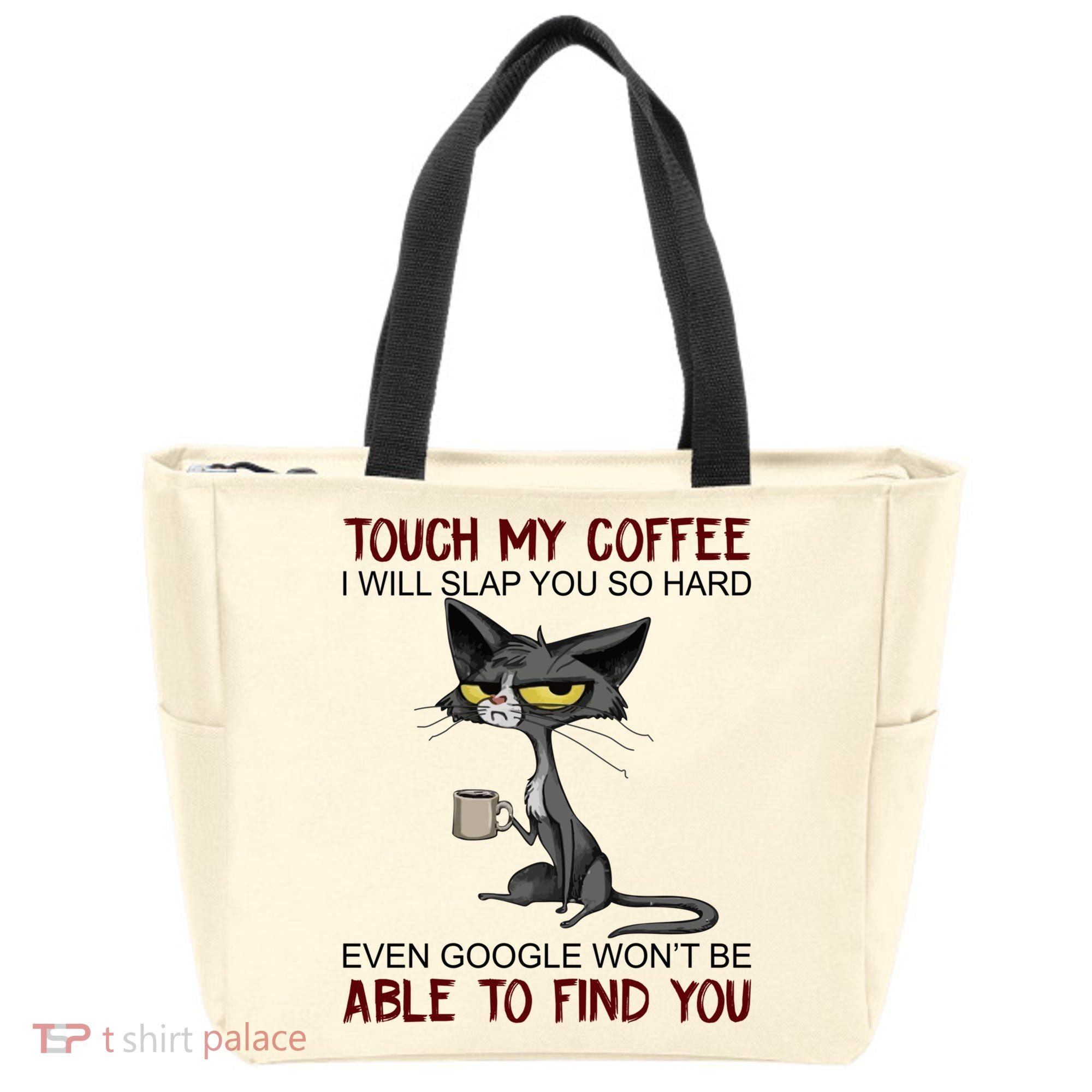 Touch My Coffee I Will Slap You So Hard Funny Cat Lover Gift Tote Bag