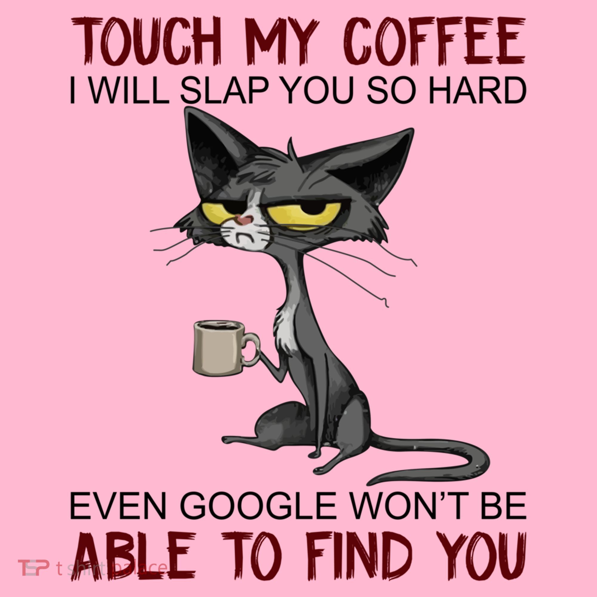 Touch My Coffee I Will Slap You So Hard Funny Cat Lover Gift Coaster