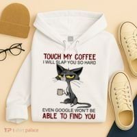 Touch My Coffee I Will Slap You So Hard Funny Cat Lover Gift Hoodie thumb 4