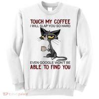 Touch My Coffee I Will Slap You So Hard Funny Cat Lover Gift Sweatshirt thumb 0