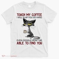 Touch My Coffee I Will Slap You So Hard Funny Cat Lover Gift T-Shirt thumb 0