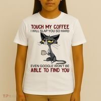 Touch My Coffee I Will Slap You So Hard Funny Cat Lover Gift T-Shirt thumb 4