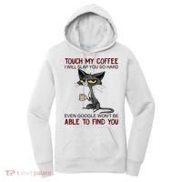 Touch My Coffee I Will Slap You So Hard Funny Cat Lover Gift Women's Hoodie thumb 0