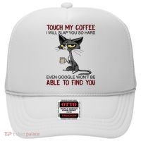 Touch My Coffee I Will Slap You So Hard Funny Cat Lover Gift Hat thumb 0