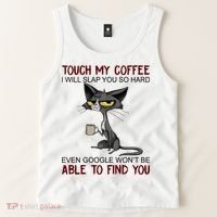 Touch My Coffee I Will Slap You So Hard Funny Cat Lover Gift Tank Top thumb 2