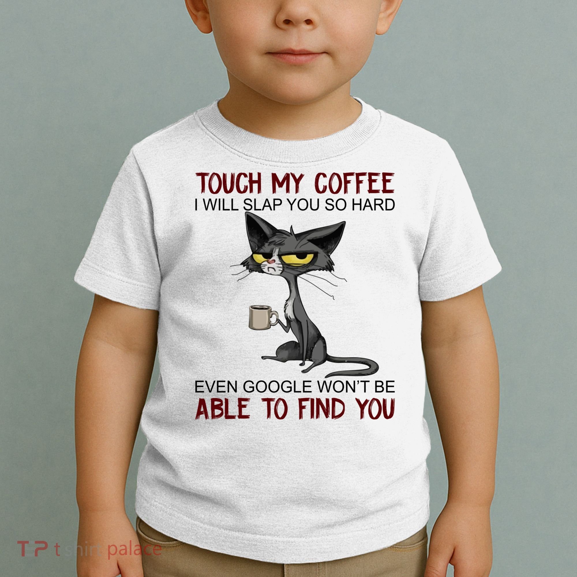 Touch My Coffee I Will Slap You So Hard Funny Cat Lover Gift Toddler T-Shirt
