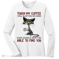 Touch My Coffee I Will Slap You So Hard Funny Cat Lover Gift Women's Long Sleeve Shirt thumb 0