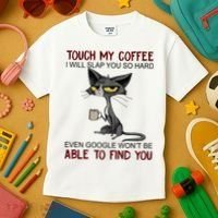 Touch My Coffee I Will Slap You So Hard Funny Cat Lover Gift Kids T-Shirt thumb 3
