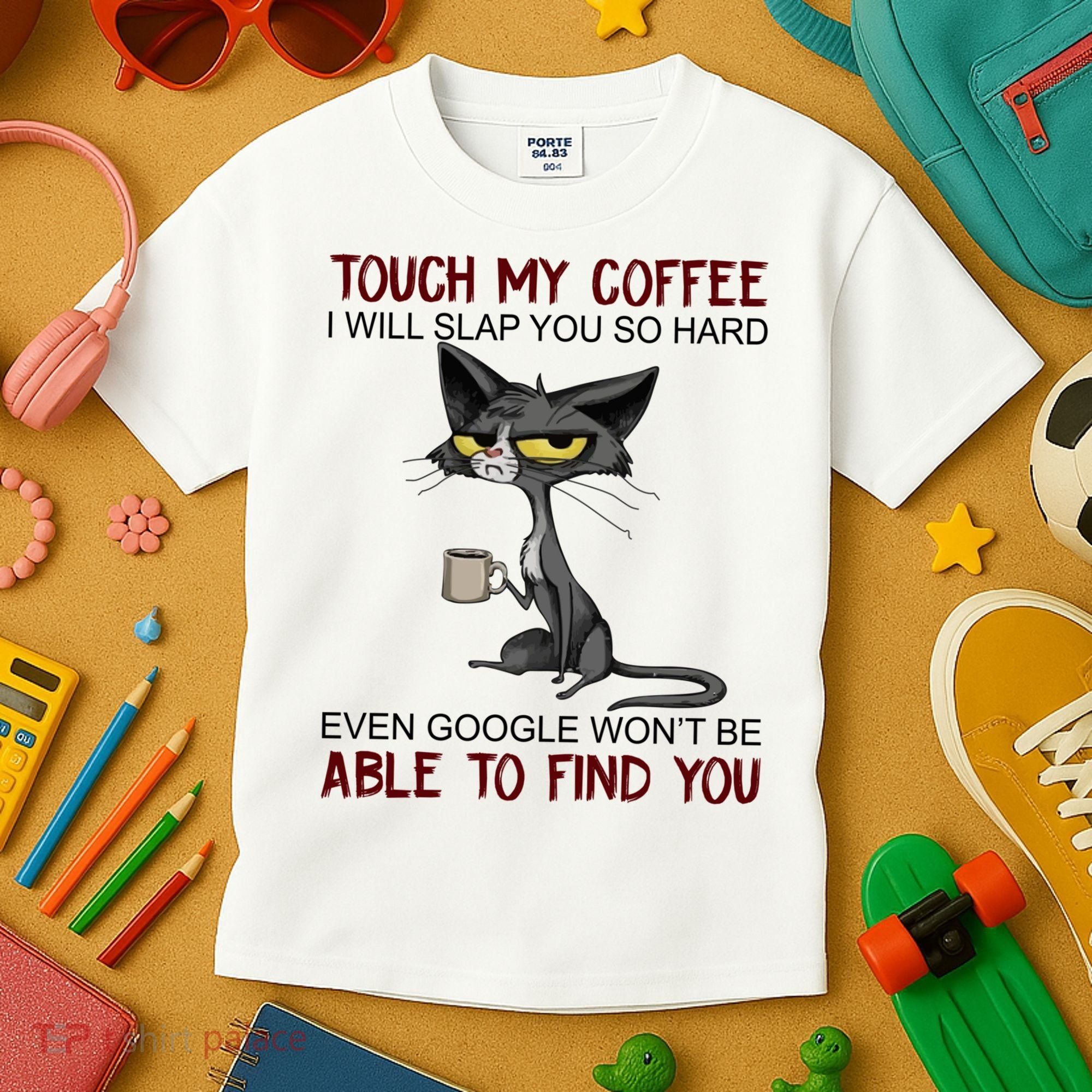 Touch My Coffee I Will Slap You So Hard Funny Cat Lover Gift Kids T-Shirt