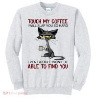 Touch My Coffee I Will Slap You So Hard Funny Cat Lover Gift Sweatshirt thumb 0
