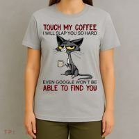 Touch My Coffee I Will Slap You So Hard Funny Cat Lover Gift T-Shirt thumb 4