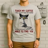 Touch My Coffee I Will Slap You So Hard Funny Cat Lover Gift T-Shirt thumb 6