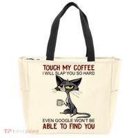 Touch My Coffee I Will Slap You So Hard Funny Cat Lover Gift Tote Bag thumb 0