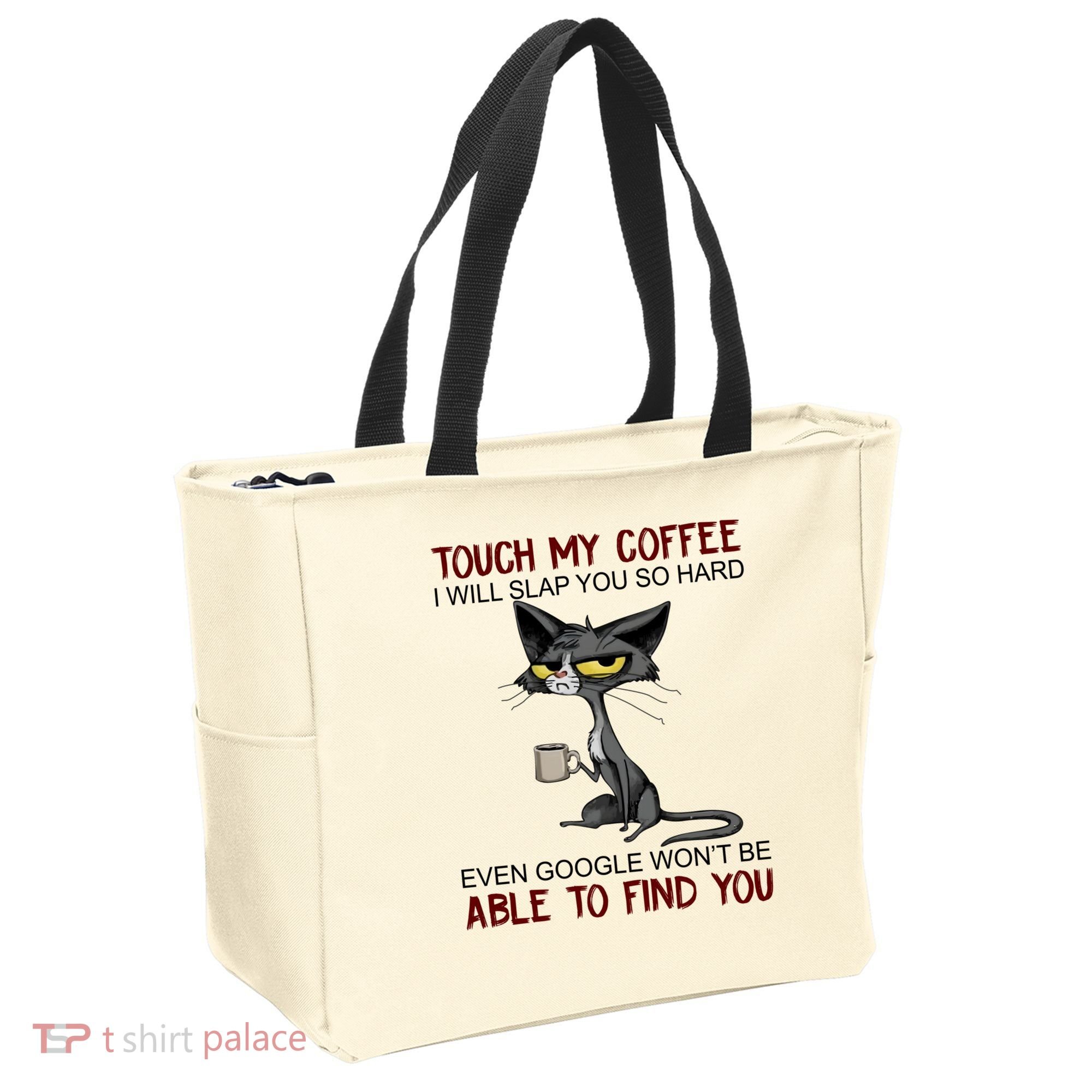 Touch My Coffee I Will Slap You So Hard Funny Cat Lover Gift Tote Bag