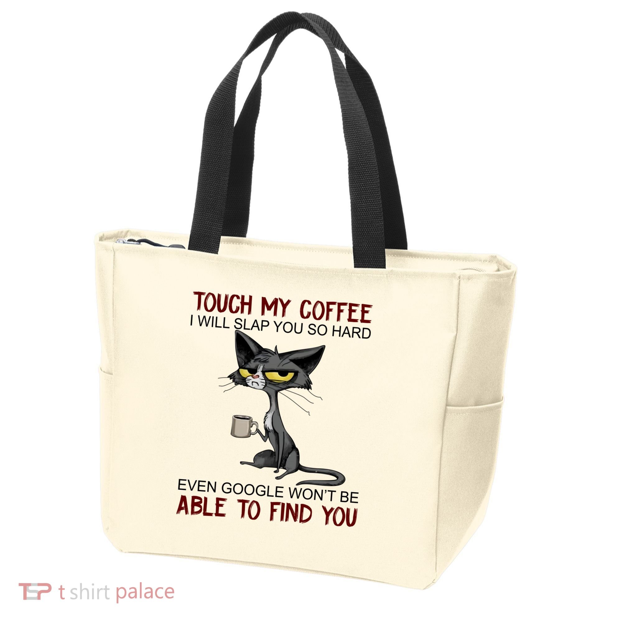 Touch My Coffee I Will Slap You So Hard Funny Cat Lover Gift Tote Bag