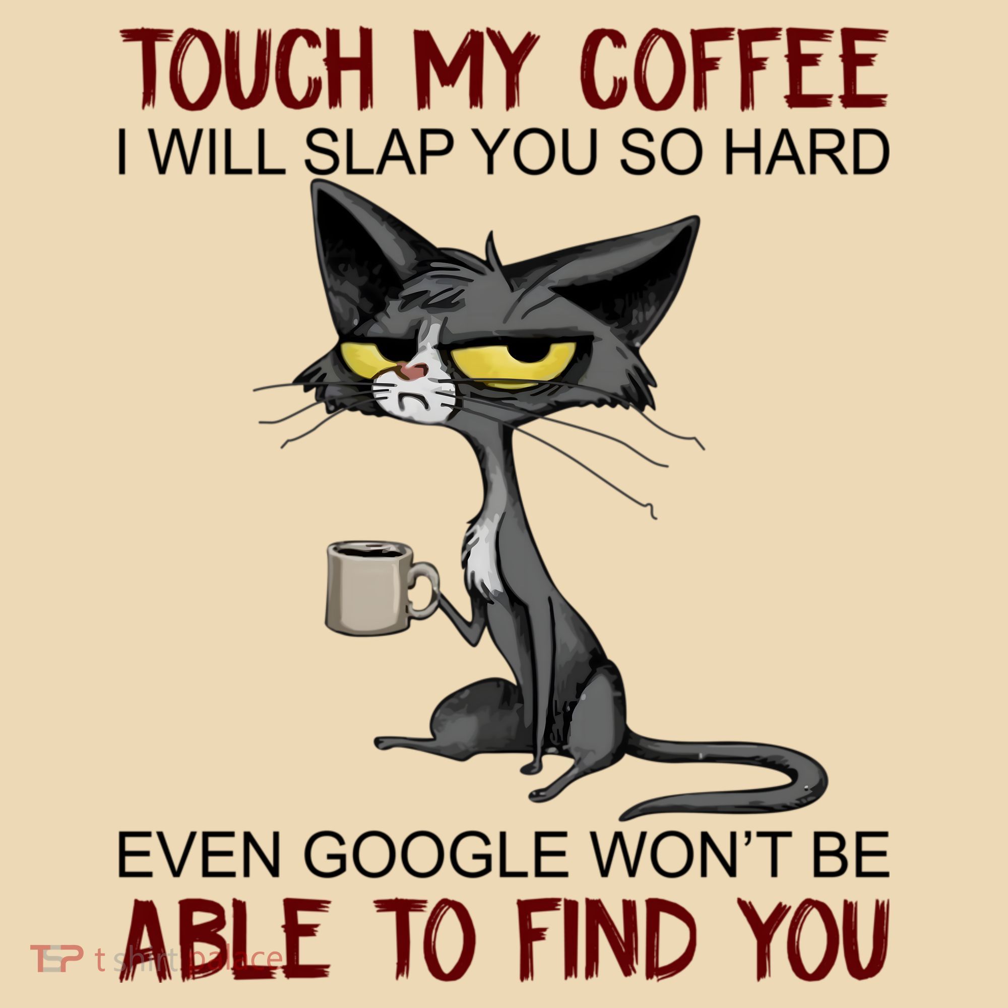 Touch My Coffee I Will Slap You So Hard Funny Cat Lover Gift Tote Bag