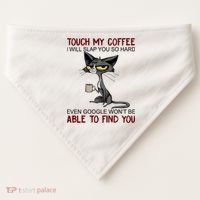 Touch My Coffee I Will Slap You So Hard Funny Cat Lover Gift USA-Made Doggie Bandana thumb 0