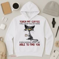 Touch My Coffee I Will Slap You So Hard Funny Cat Lover Gift Hoodie thumb 3
