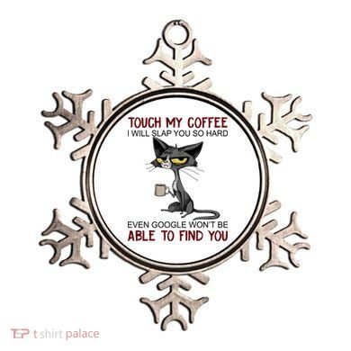 Touch My Coffee I Will Slap You So Hard Funny Cat Lover Gift Ornament