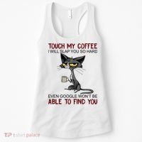 Touch My Coffee I Will Slap You So Hard Funny Cat Lover Gift Women's Tank Top thumb 0