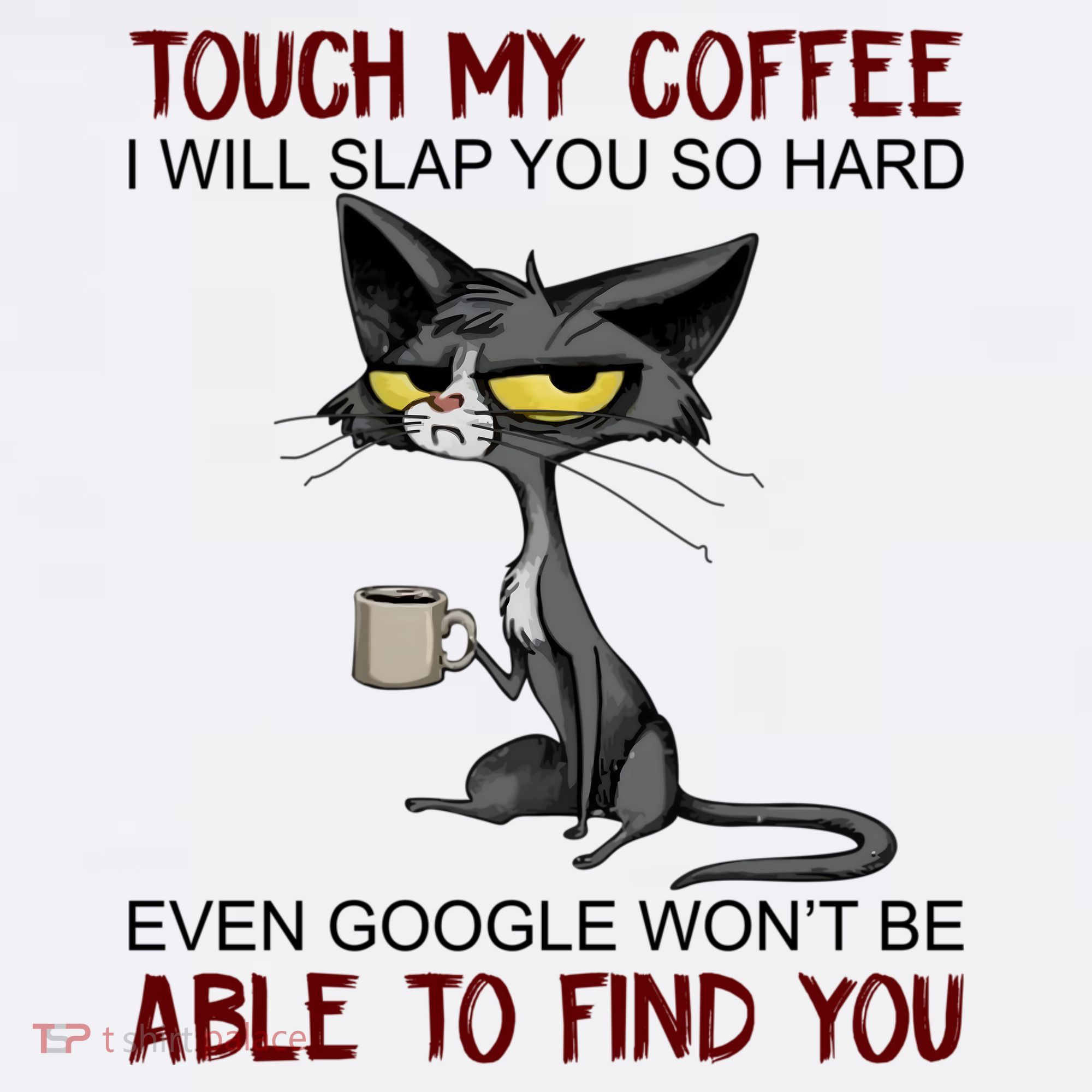 Touch My Coffee I Will Slap You So Hard Funny Cat Lover Gift Women's Tank Top